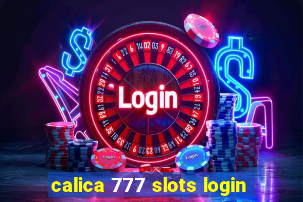 calica 777 slots login